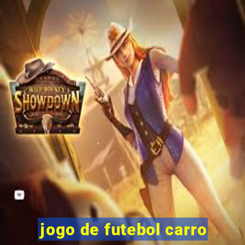 jogo de futebol carro